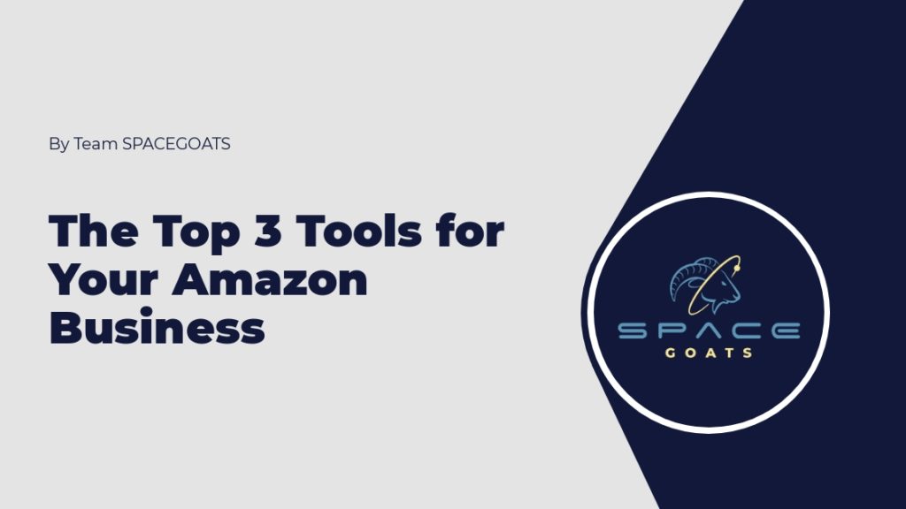 The Top 3 Tools for Your Amazon Business