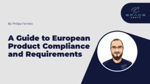 A Guide To European Product Compliance And Requirements