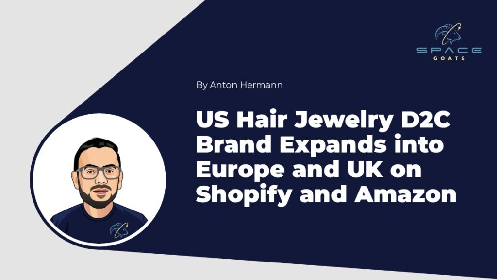 US Hair Jewelry D2C Brand Expands into Europe and UK on Shopify and Amazon